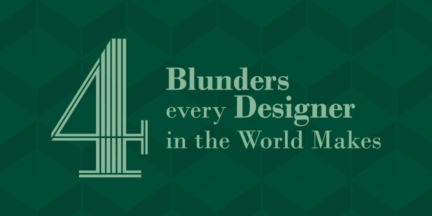 the most common designing blunders